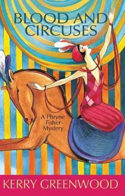 Blood and Circuses (Phryne Fisher, #6)