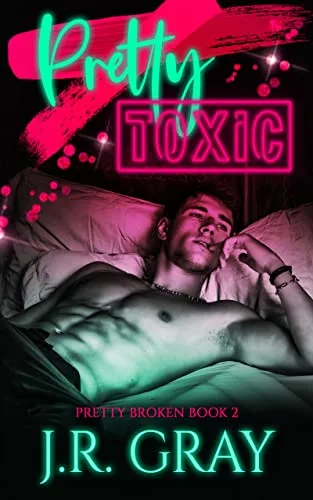 Pretty Toxic (Pretty Broken #2)