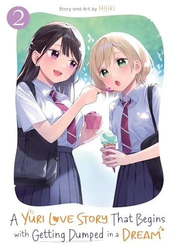 A Yuri Love Story That Begins with Getting Dumped in a Dream Vol. 2 (A Yuri Manga That Starts With Getting Rejected in a Dream)