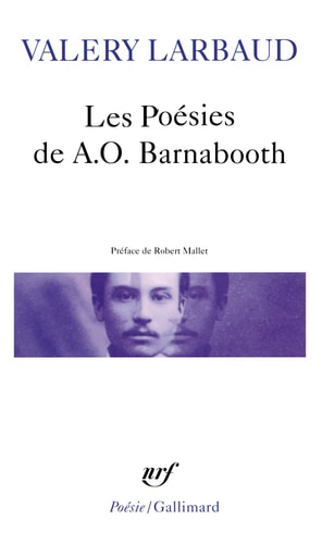 Les poésies de A.O. Barnabooth suivi de Poésies diverses et des poèmes de A. O. Barnabooth éliminés de l'éd. de 1913