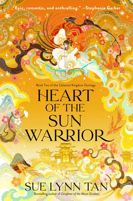 Heart of the Sun Warrior (The Celestial Kingdom Duology, #2)