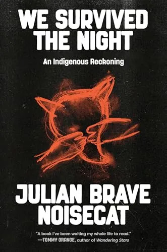 We Survived the Night: An Indigenous Reckoning
