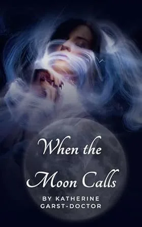 When the Moon Calls: The first book of the Moonbound Chronicles