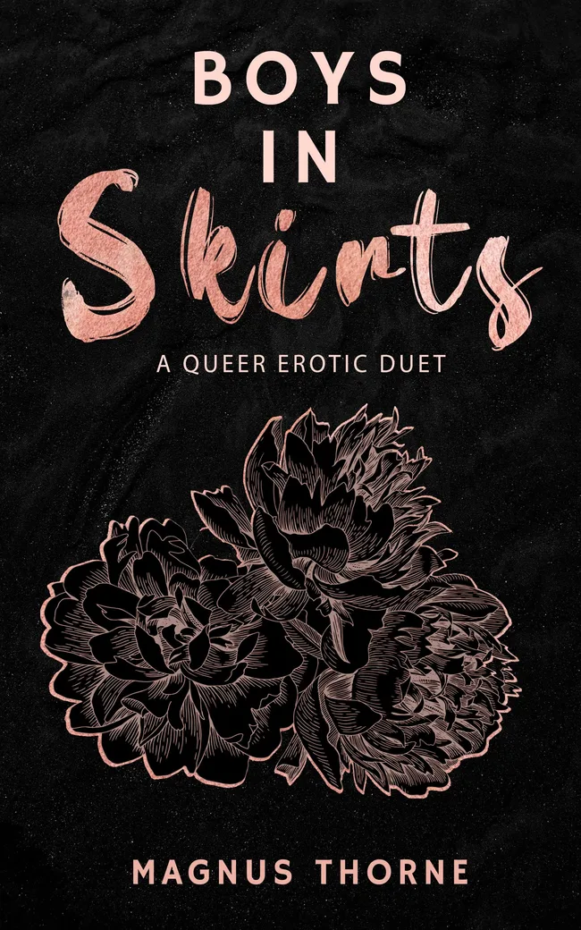 Boys in Skirts: A Queer Erotic Duet