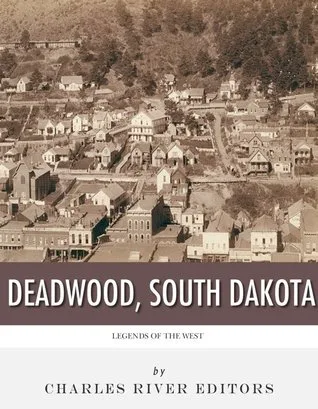 Legends of the West: Deadwood South Dakota