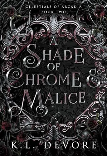 A Shade of Chrome and Malice (Celestials of Arcadia, #2)