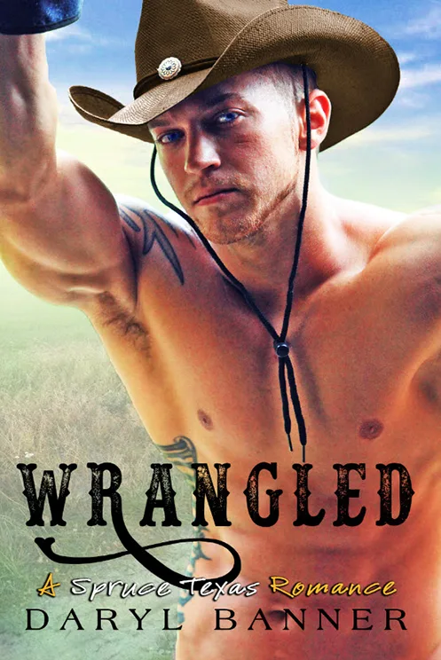 Wrangled (Spruce Texas #4)