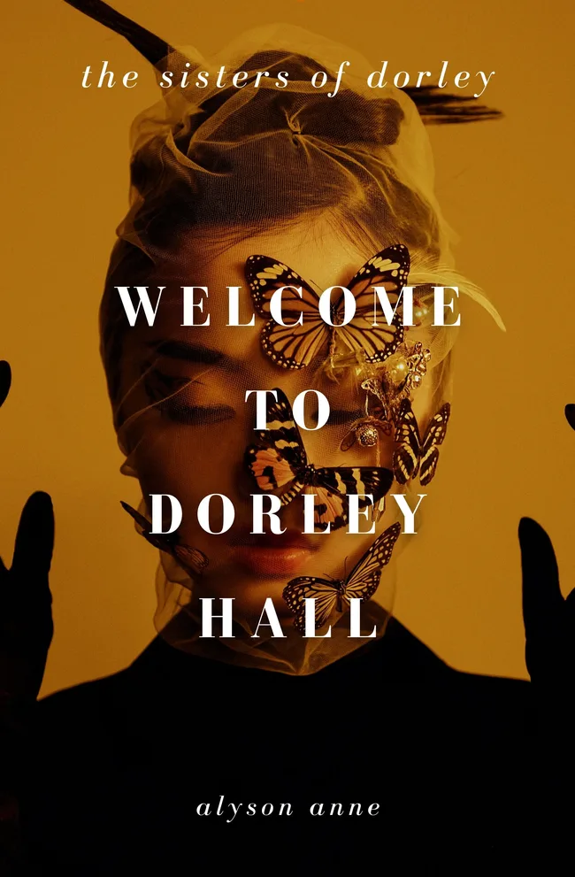 Welcome to Dorley Hall (The Sisters of Dorley, #1)