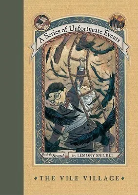 The Vile Village (A Series of Unfortunate Events, #7)