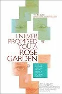 I Never Promised You a Rose Garden