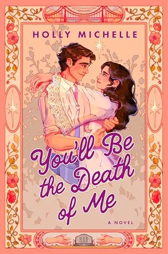 You'll Be the Death of Me: A Novel