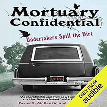 Mortuary Confidential: Undertakers Spill the Dirt