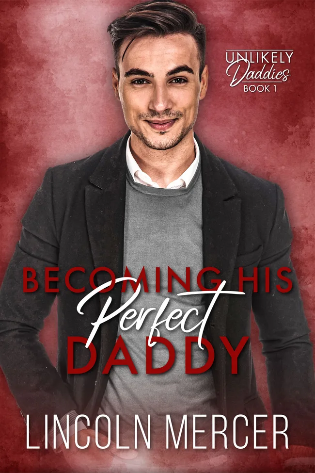 Becoming His Perfect Daddy (Unlikely Daddies #1)