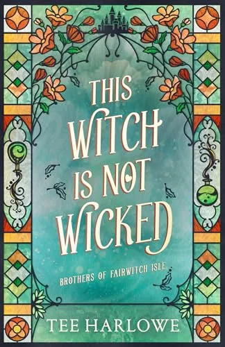 This Witch Is Not Wicked: A Cozy Fantasy Romance (Brothers of Fairwitch Isle Book 2)