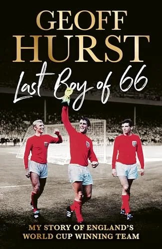 Last Boy of '66: My Story of England's World Cup Winning Team