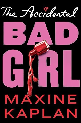 The Accidental Bad Girl