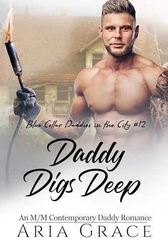 Daddy Digs Deep (Blue Collar Daddies in the City #12)