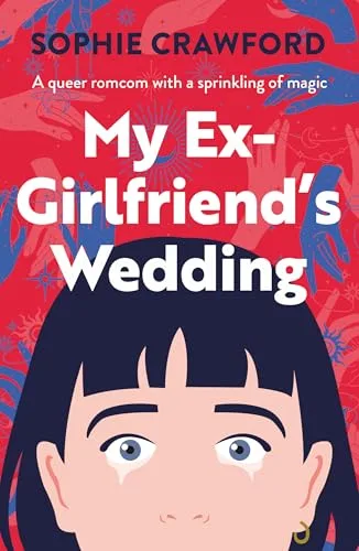 My Ex-Girlfriend's Wedding: A sapphic romcom with a sprinkling of magic