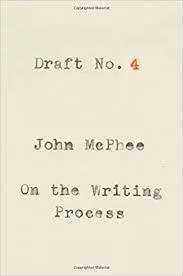 Draft No. 4: On the Writing Process