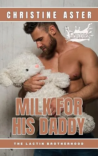 Milk For His Daddy (The Lactin Brotherhood #21)