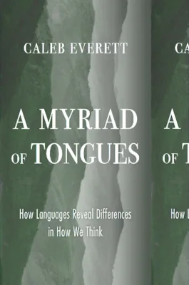 A Myriad of Tongues: How Languages Reveal Differences in How We Think
