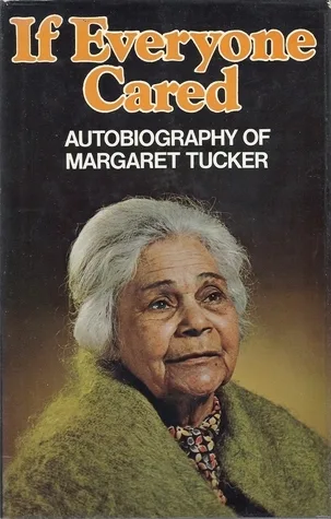 If everyone cared: Autobiography of Margaret Tucker
