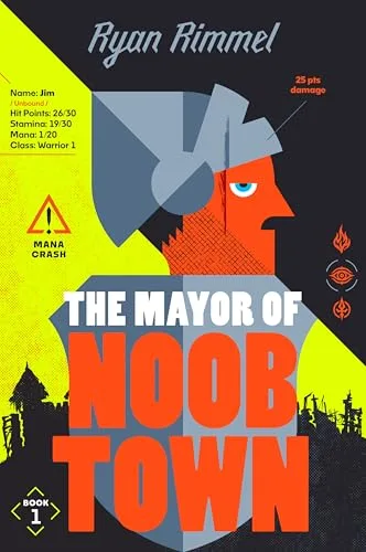The Mayor of Noobtown: A Novel