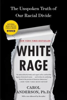 White Rage: The Unspoken Truth of Our Racial Divide