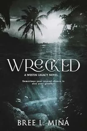 Wrecked (The Westin Legacies #1)