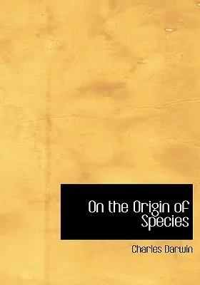 On the Origin of Species (Large Print Edition)