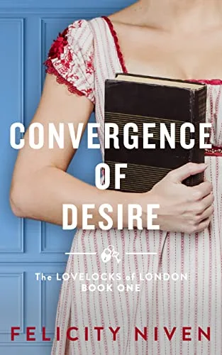 Convergence of Desire (The Lovelocks of London, #1)