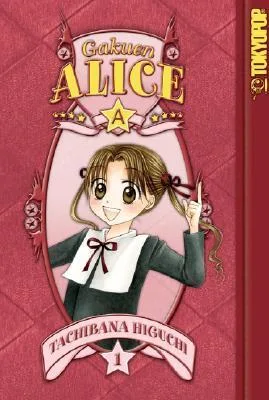 Gakuen Alice, Vol. 01 (Gakuen Alice, #1)