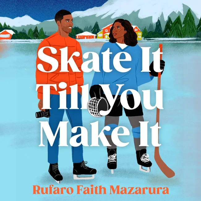 Skate It Till You Make It: Red flags, fake dates and gold medals collide in this feel good wintery romcom!
