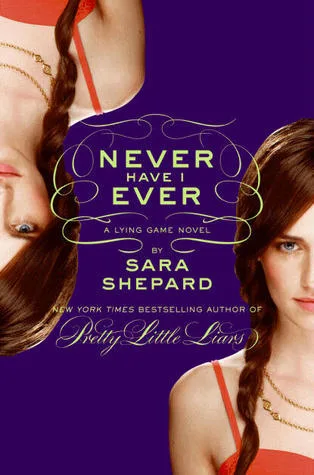 Never Have I Ever (The Lying Game, #2)
