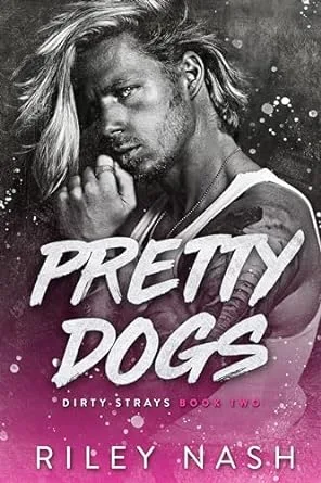 Pretty Dogs (Dirty Strays, #2)