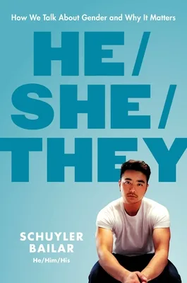 He/She/They: How We Talk About Gender and Why It Matters