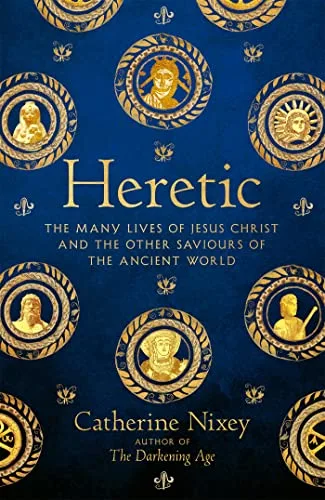Heresy: Jesus Christ and the Other Sons of God