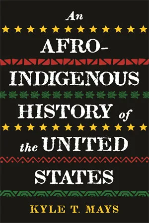 An Afro-Indigenous History of the United States (ReVisioning History)