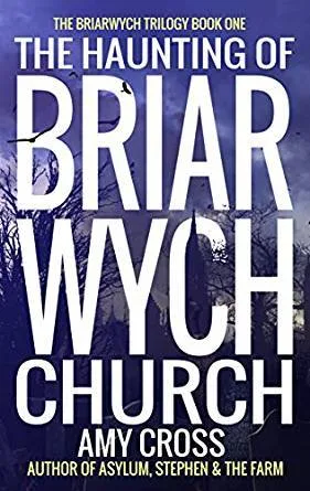 The Haunting of Briarwych Church (The Briarwych Trilogy #1)