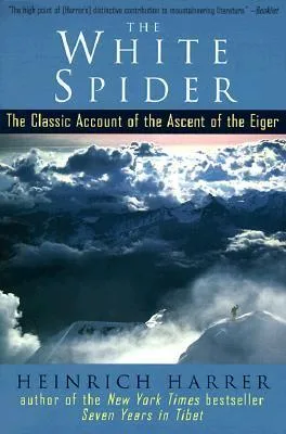 The White Spider: The Classic Account of the Ascent of the Eiger