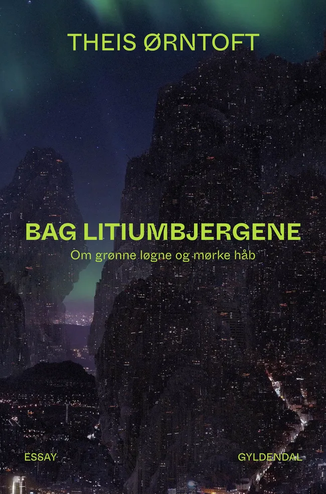 Bag litiumbjergene. Om grønne løgne og mørke håb