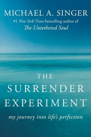 The Surrender Experiment: My Journey into Life's Perfection