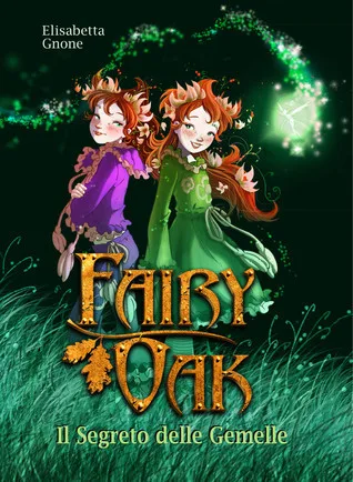 Il segreto delle gemelle (Fairy Oak, #1)