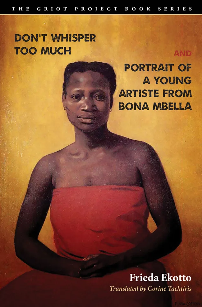Don't Whisper Too Much and Portrait of a Young Artiste from Bona Mbella (The Griot Project Book Series)