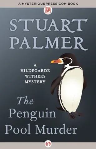 The Penguin Pool Murder (The Hildegarde Withers Mysteries Book 1)
