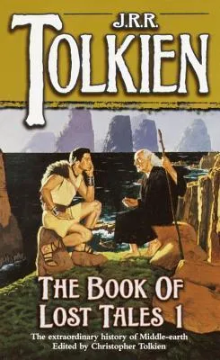 The Book of Lost Tales, Part One (The History of Middle-Earth, #1)
