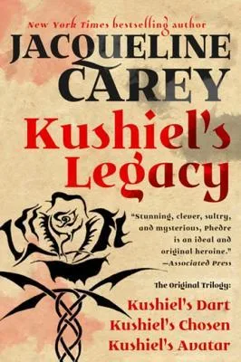 Kushiel's Legacy: Kushiel's Dart / Kushiel's Chosen / Kushiel's Avatar (Phèdre's Trilogy #1-3)