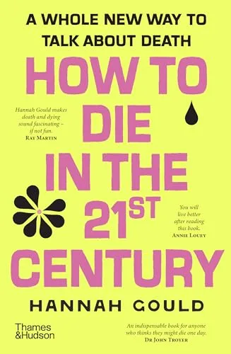 How to Die in the 21st Century: A whole new way to talk about death