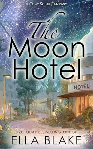 The Moon Hotel: A Cozy Sci-fi Fantasy