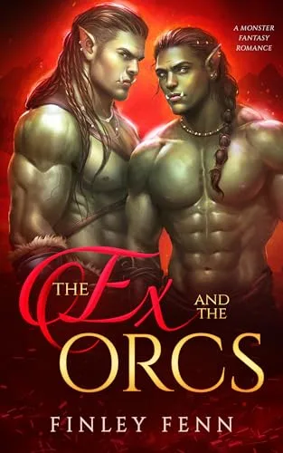 The Ex and the Orcs (Orc Sworn, #11)